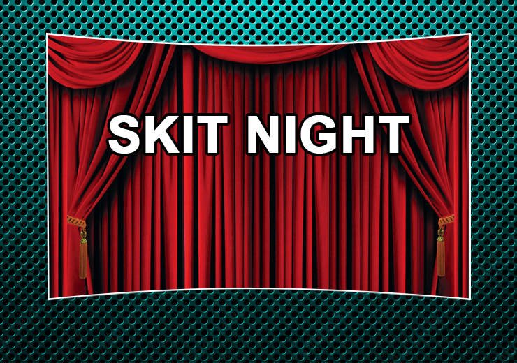 Skit Night Rescheduled – Monday 9.25.23